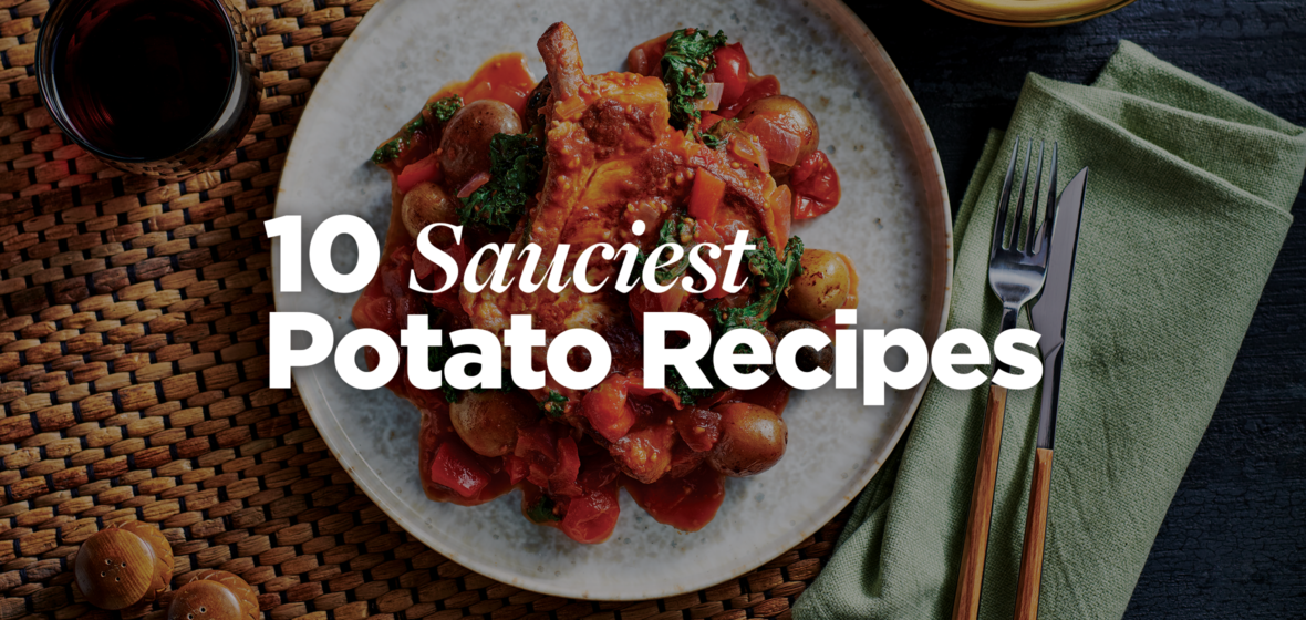 Our 10 Sauciest Little Potato Recipes