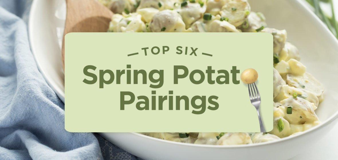 Try These Top Six Spring Potato Pairings