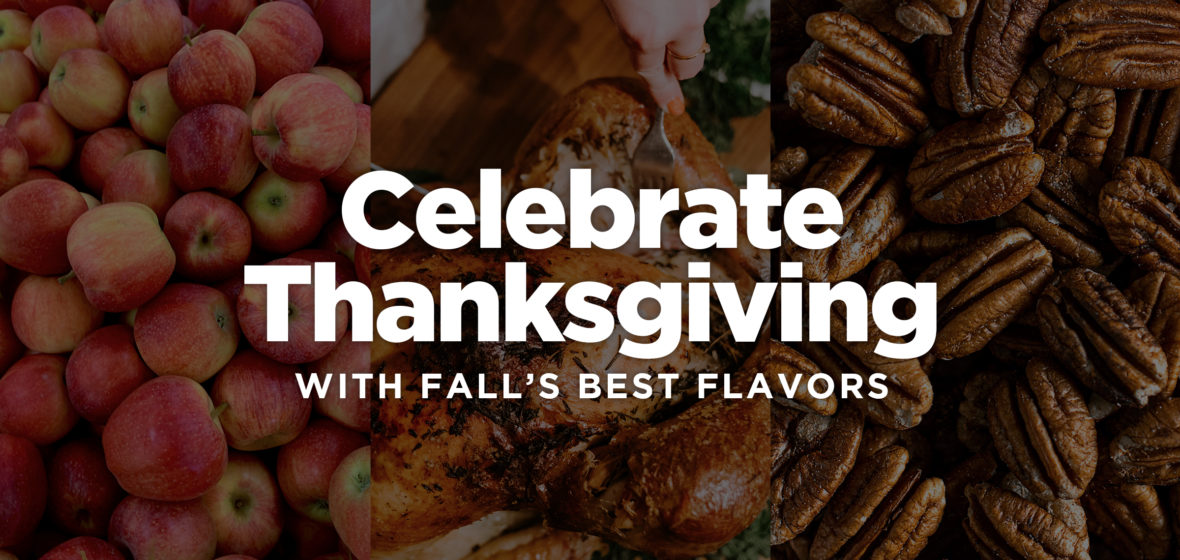 Celebrate Thanksgiving with Fall’s Best Flavors