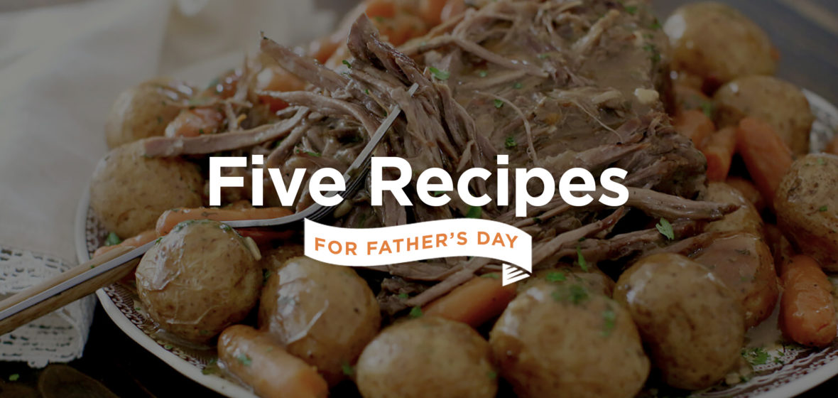 Five Recipes for Father’s Day